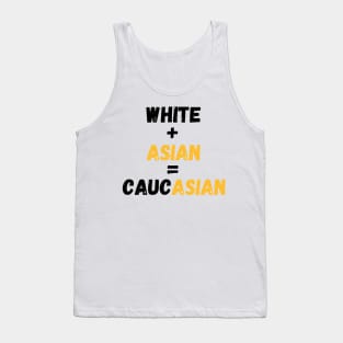 White + Asian = Caucasian (Hapa Joke Design) Tank Top